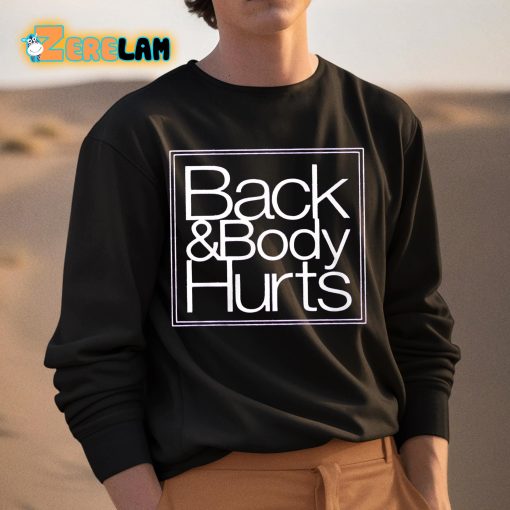 Rhia Back And Body Hurts Shirt