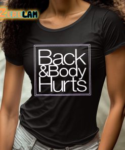 Back And Body Hurts Shirt 4 1