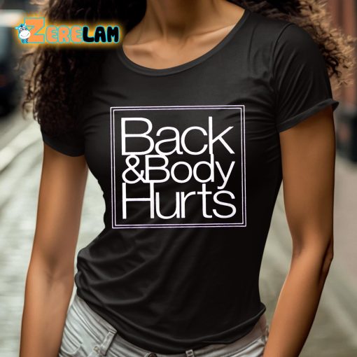 Rhia Back And Body Hurts Shirt