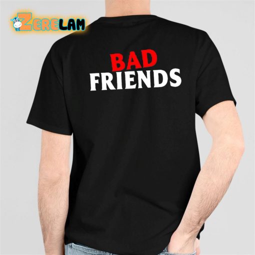 Bad Friends Classic Shirt