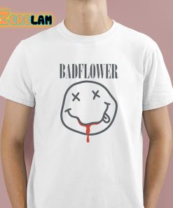 Badflower Smile Funny Shirt
