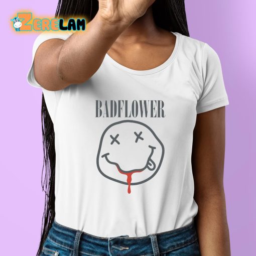 Badflower Smile Funny Shirt