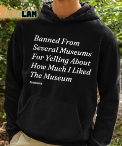 Banned From Several Museums For Yelling About How Much I Liked The Museum Shirt 2 1