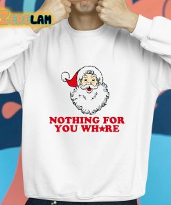 Banter Baby Nothing For Your Whore Santa Shirt 8 1