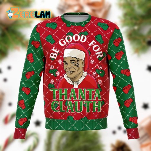 Be Good For Thanta Cluath Christmas Ugly Sweater
