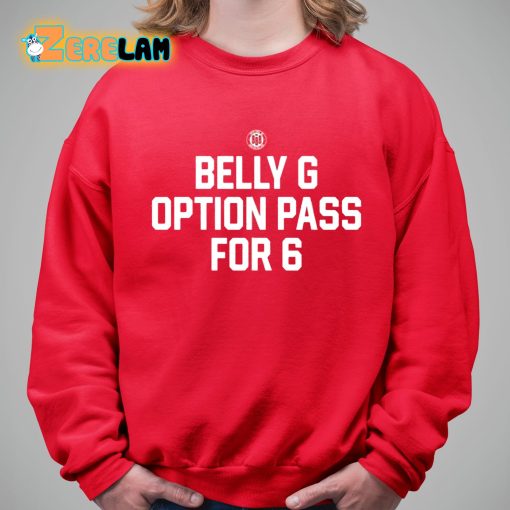 Belly G Option Pass For 6 Shirt