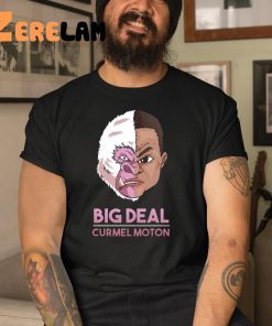 Big Deal Curmel Moton Shirt 3 1