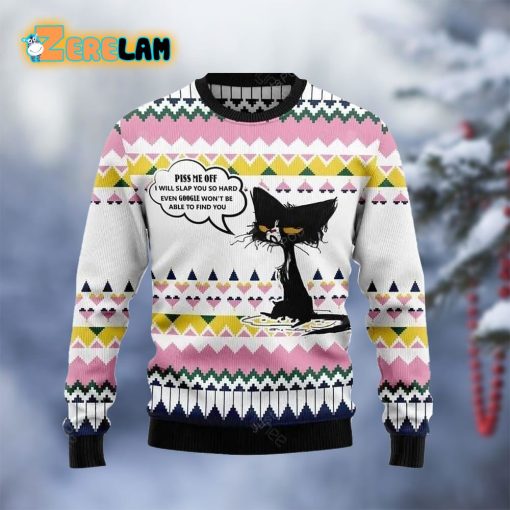 Black Cat Piss Me Off Will Slap You So Hard Ugly Sweater