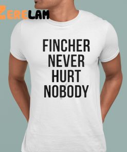 Brad Pitt Fincher Never Hurt Nobody Shirt 1 1