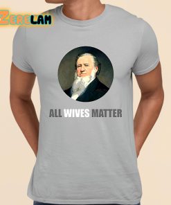 Brigham Young All Wives Matter Shirt grey 1