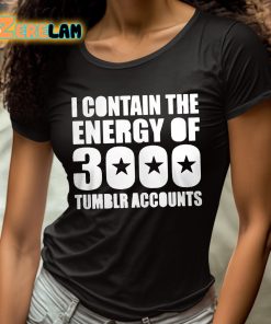 Canyonmoonluv I Contain The Energy Of 3000 Tumblr Accounts Shirt 4 1