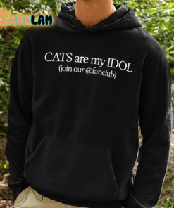 Cats Are My Idols Join Our Fanclub Shirt 2 1