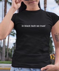 Channing Crowder In Black Tech We Trust Shirt 6 1