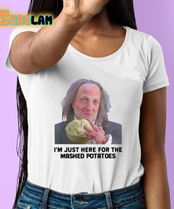 Chris Elliott Im Just Here For The Mashed Potatoes Shirt 6 1