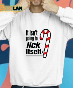 Christmas It Isnt Going To Lick Itself Shirt 8 1