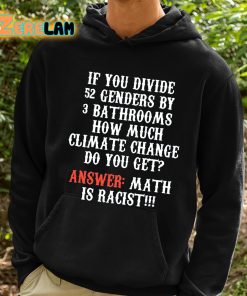 Clown World If You Divide 52 Genders By 3 Bathrooms How Much Climate Change Do You Get Shirt 2 1