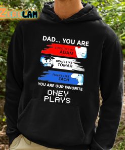 Dad You Are Our Favorite Oney Plays Shirt 2 1