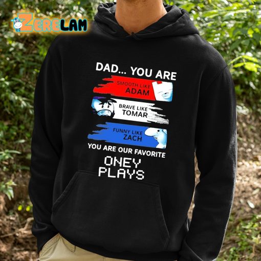 Dad You Are Our Favorite Oney Plays Shirt