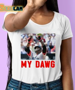 David Ortiz Boston My Dawg Shirt 6 1