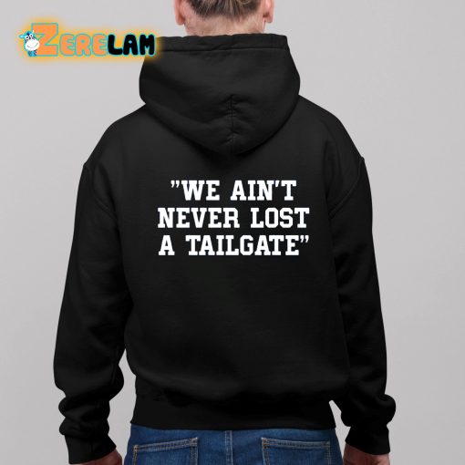 David Soderquist We Ain’t Never Lost A Tailgate Shirt