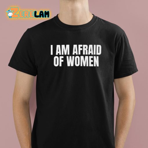Deffo Depresso I Am Afraid Of Women Shirt
