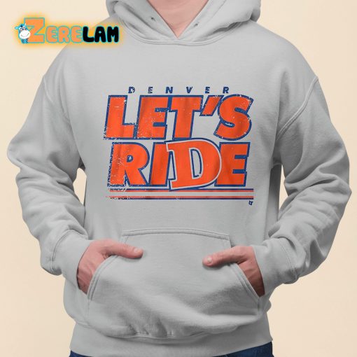 Denver Let’s Ride Shirt