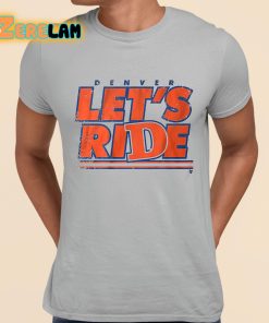 Denver Let's Ride Shirt