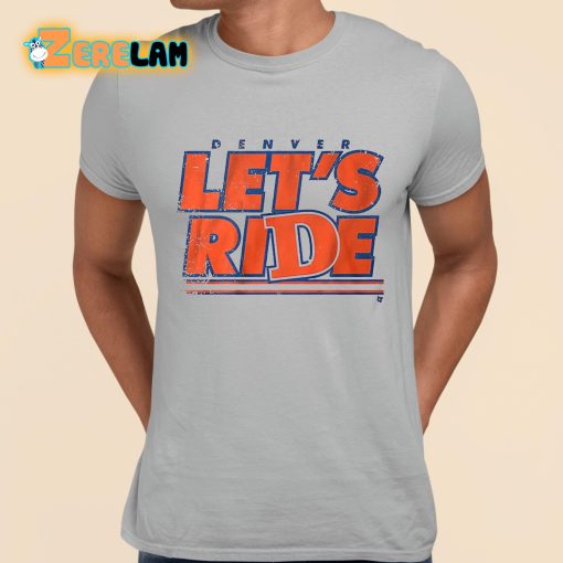 Denver Let’s Ride Shirt