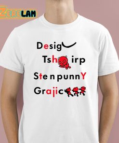 Desig Tsh Irp Ste N Punny Graiic Shirt 1 1