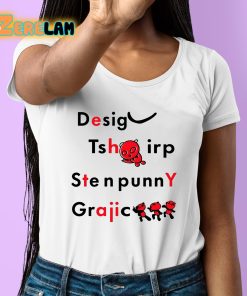 Desig Tsh Irp Ste N Punny Graiic Shirt 6 1