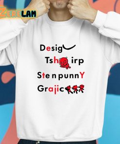 Desig Tsh Irp Ste N Punny Graiic Shirt 8 1