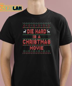 Die Hard Is A Christmas Movie Shirt 1 1