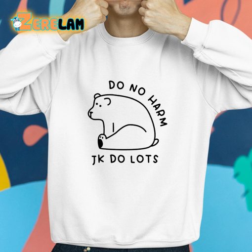 Do No Harm Jk Do Lots Shirt