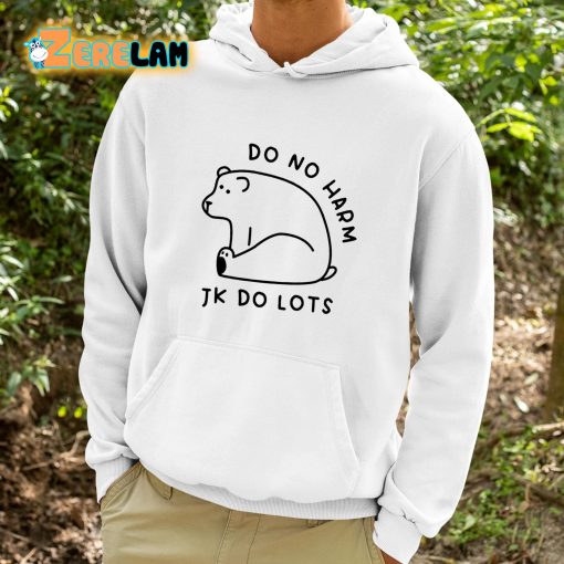 Do No Harm Jk Do Lots Shirt