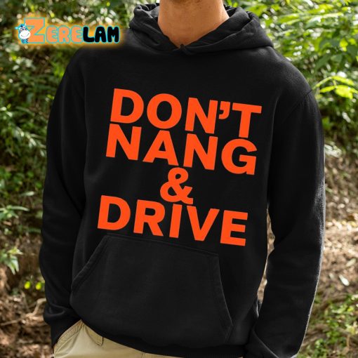 Don’t Nang And Drive Shirt