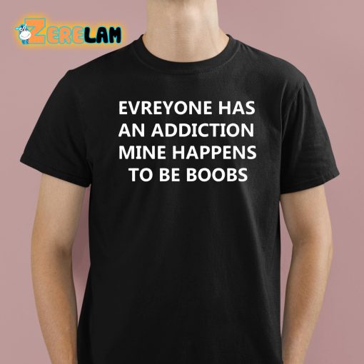 Dr Sneaker Nyame Everyone Has An Addiction Mine Happens To Be Boobs Shirt