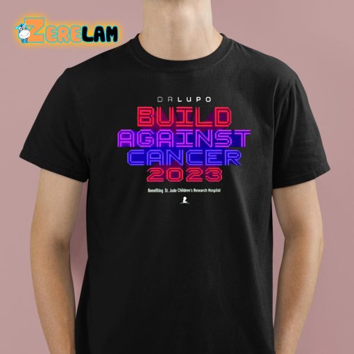 Drlupo Build Against Cancer 2023 Shirt