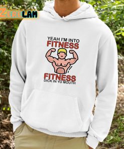 Dylan Shane Yeah Im Into Fitness Fitness Dick In Yo Mouth Shirt 9 1