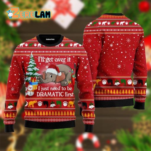 Elephant I ll Get Over It Ugly Sweater