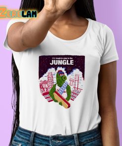 Elizabeth Its Tough To Play In The Jungle Shirt 6 1
