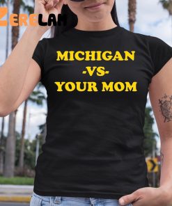 Erin Lookis Michigan Vs Your Mom Shirt 6 1