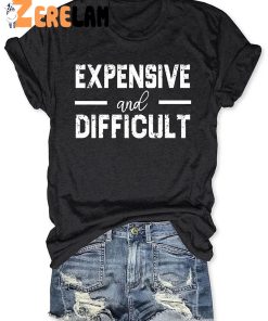 Expensive And Difficult T shirt 2