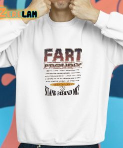 Fart Proudly Stand Behind Me Shirt 8 1