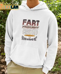 Fart Proudly Stand Behind Me Shirt 9 1