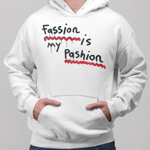 Fassion Is My Passion Shirt