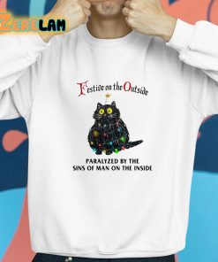 Festive On The Outside Paralyzed By The Sins Of Man On The Inside Shirt 8 1