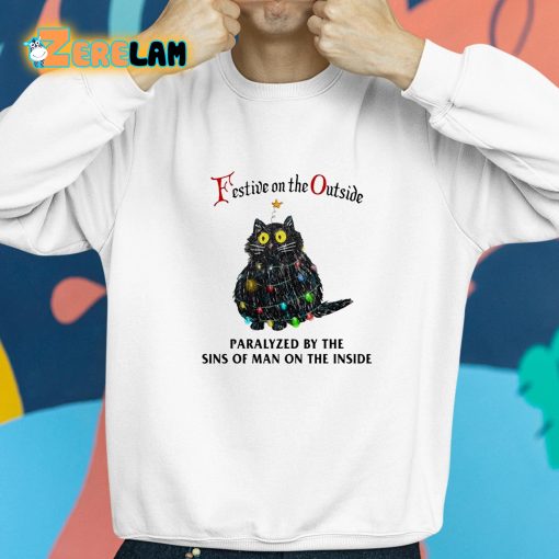 Festive On The Outside Paralyzed By The Sins Of Man On The Inside Shirt
