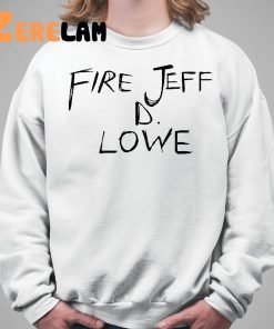 Fire Jeff D Lowe Shirt 5 1