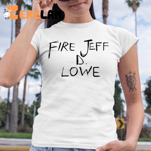 Fire Jeff D Lowe Shirt