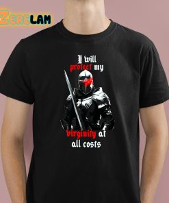 Fooya I Will Protect My Virginity At All Costs Shirt